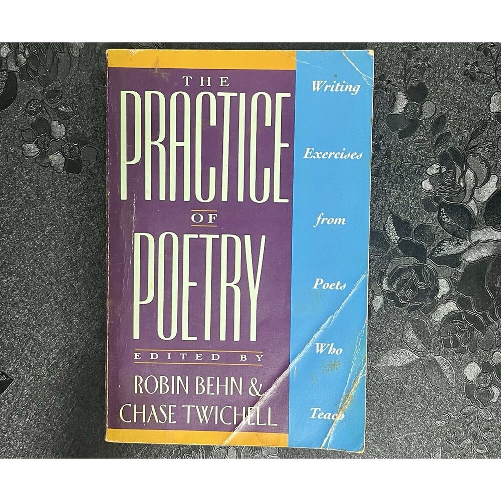 The Practice of Poetry Writing Exercises from Poets who teach Robin Behn